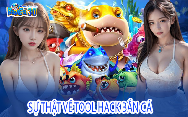 Sự Thật Về Tool Hack Bắn Cá